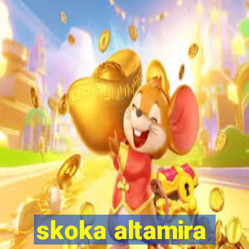 skoka altamira